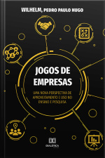 Jogos De Empresas: Uma Nova Perspectiva De Aproveitamento E Uso No Ensino E Pesquisa