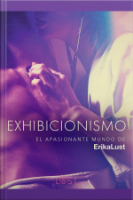 El Apasionante Mundo De Erika Lust: Exhibicionismo