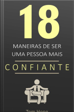 18 Maneiras De Ser Uma Pessoa Mais Confiante