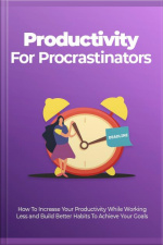 Productivity For Procrastinators
