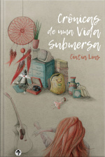 Crônicas De Uma Vida Submersa