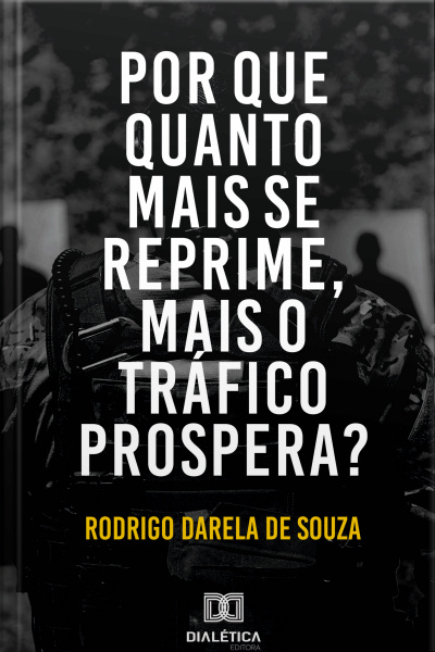 Por Que Quanto Mais Se Reprime, Mais O Tráfico Prospera?
