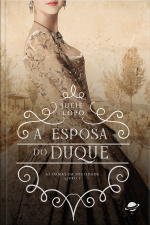 A Esposa Do Duque: Damas Da Sociedade - Vol. 1