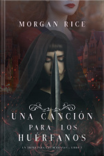 Una Canción Para Los Huérfanos (un Trono Para Las Hermanas—libro Tres)