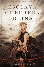 Esclava, Guerrera, Reina (de Coronas Y Gloria – Libro 1)