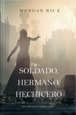 Soldado, Hermano, Hechicero (de Coronas Y Gloria – Libro 5)
