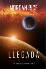 Llegada (las Crónicas De La Invasión—libro Dos)
