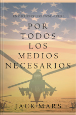 Por Todos Los Medios Necesarios (un Thriller De Luke Stone – Libro 1)