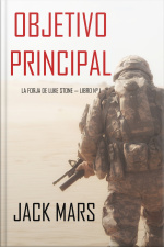 Objetivo Principal: La Forja De Luke Stone — Libro N° 1 (un Thriller De Acción)