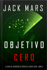 Objetivo Cero (la Serie De Suspenso De Espías Del Agente Cero—libro #2)