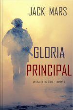 Gloria Principal (la Forja De Luke Stone — Libro Nº 4)