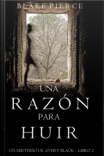 Una Razón Para Huir (un Misterio De Avery Black—libro 2)