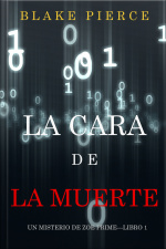 La Cara De La Muerte (un Misterio De Zoe Prime—libro 1)