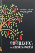 Ambiente Em Foco: Formação De Professores, Tecnologias E Sustentabilidade