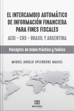 El Intercambio Automático De Información Financiera Para Fines Fiscales: Aeoi – Crs – Brasil Y Argentina: Preceptos De Orden Práctico Y Teórico