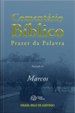 Comentário Bíblico Prazer Da Palavra, Fascículo 41 — Marcos: Marcos