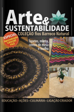 Arte e Sustentabilidade Ed. 21 - Coleção Fios Barroco Natural: Especial Aprendendo Crochê Filê