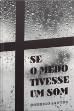 Se O Medo Tivesse Um Som