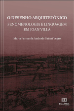 O Desenho Arquitetônico: Fenomenologia E Linguagem Em Joan Villà