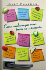 Como mudar o que mais irrita no casamento