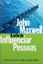 A Arte De Influenciar Pessoas: Sozinho Não Se Chega A Lugar Algum