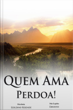 Quem Ama Perdoa