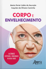 Corpo E Envelhecimento: Os Sinais Estéticos E Funcionais Na Meia-idade