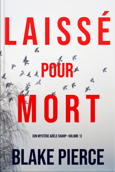 Laissé Pour Mort (un Mystère Adèle Sharp — Volume 1)