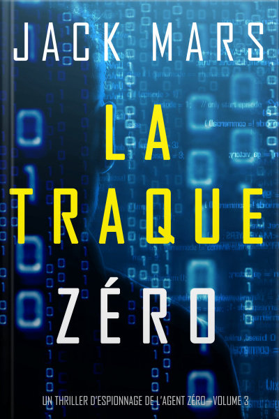 La Traque Zéro (un Thriller D’espionnage De Lagent Zéro—volume #3)