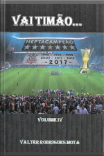 Vai Timão...: Volume Iv