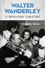 Walter Wanderley: O bossa Nova Esquecido