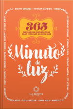 Minuto De Luz: 366 Mensagens Inspiradoras Para Iluminar Os Seus Dias