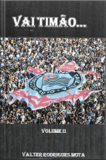 Vai Timão...: Volume Ii