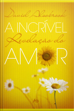 A Incrivel Revelação Do Amor