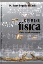 Criminofísica: A Ciência Das Interações Criminais