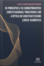Os Princípios E Os Sobreprincípios Constitucionais Tributários Sob A Óptica Do Constructivismo Lógico-semântico