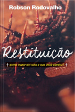 Restituição: Como Trazer De Volta O Que Você Perdeu?