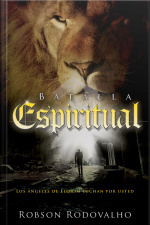 Batalla Espiritual: Los Ángeles De Elohm Luchan Por Usted