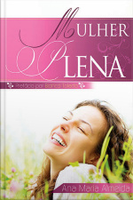 Mulher Plena: Aprenda Mais Sobre Si Mesma E Seu Potencial