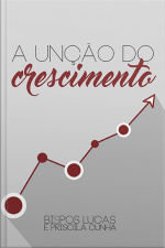 A Unção Do Crescimento