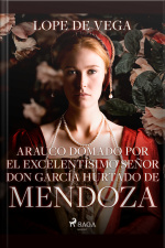Arauco Domado Por El Excelentísimo Señor Don García Hurtado De Mendoza
