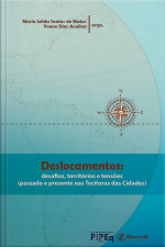 Deslocamentos: Desafios, Territórios E Tensões: (passado E Presente Nas Tecituras Das Cidades)