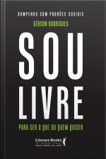 Sou Livre Para Ser O Que Ou Quem Quiser: Rompendo Com Padrões Sociais