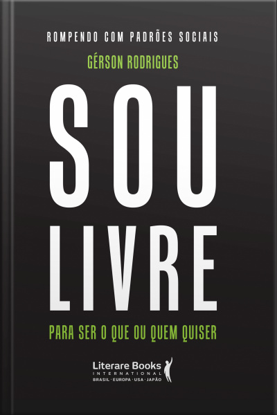 Sou Livre Para Ser O Que Ou Quem Quiser: Rompendo Com Padrões Sociais