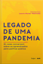 Legado de uma pandemia: 26 vozes conversam sobre os aprendizados para política pública