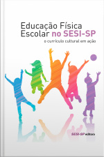 Educação Física Escolar No Sesi-sp: O Currículo Cultural Em Ação