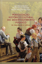 Periodização Histórico-cultural Do Desenvolvimento Psíquico: Do Nascimento À Velhice