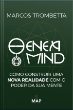 Eneamind: Como Construir Uma Nova Realidade Com O Poder Da Sua Mente