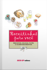 Receitinhas Para Você - Biscoitos, Geléias, Patês E Acompanhamentos