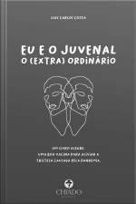Eu E O Juvenal, O (extra) Ordinário